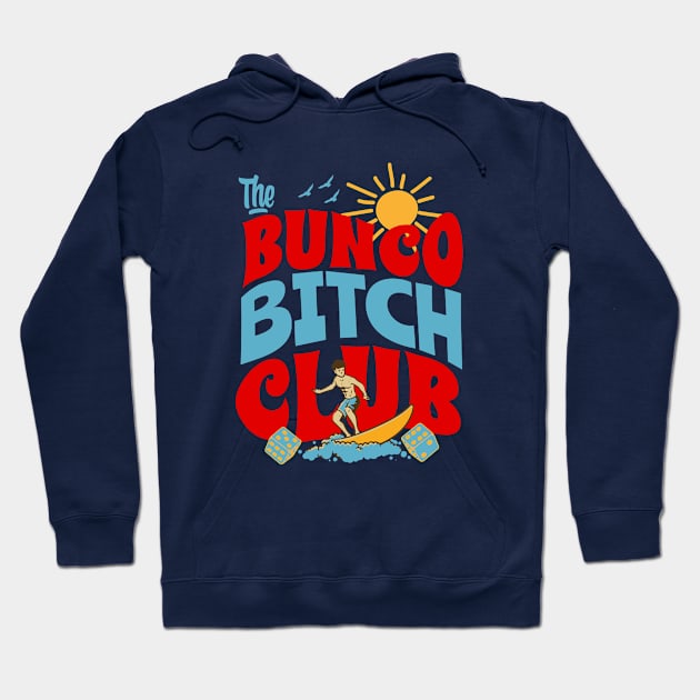 Bunco Summer Bunco Bitch Club Funny Bunco Gift Hoodie by MalibuSun